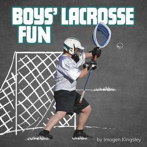 Boys' Lacrosse Fun de Imogen Kingsley