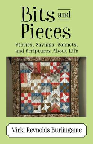 Bits and Pieces de Vicki Reynolds Burlingame