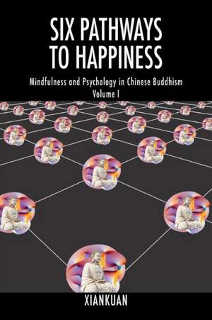 Six Pathways to Happiness de Xiankuan