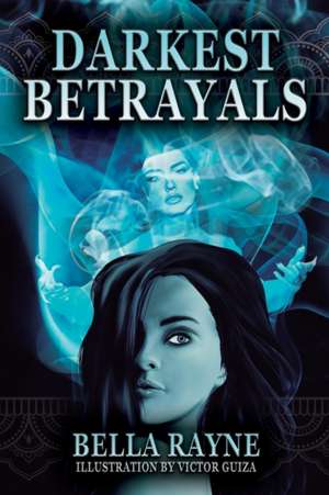 Darkest Betrayals de Bella Rayne