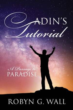 ADIN'S TUTORIAL de Robyn G Wall