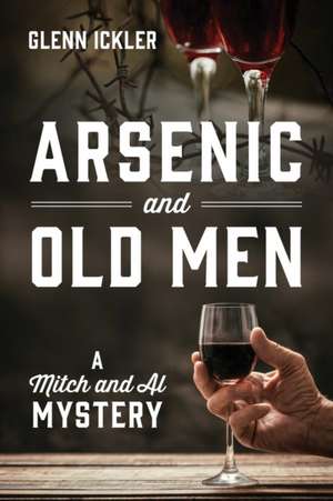 Arsenic and Old Men de Glenn Ickler