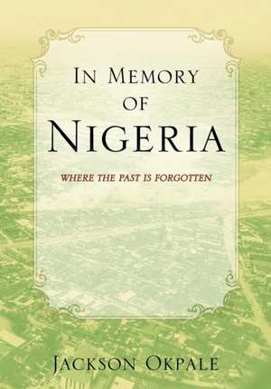 In Memory of Nigeria de Jackson Okpale