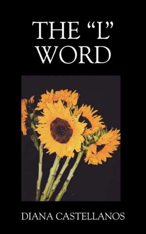 The "L" Word de Diana Castellanos