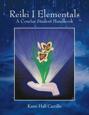 Reiki I Elementals de Kami Hall Carrillo