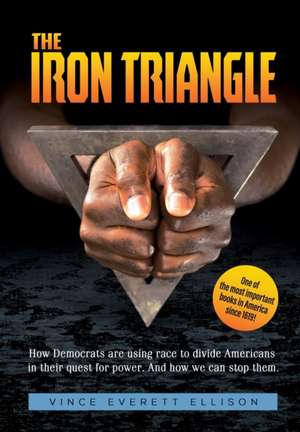 The Iron Triangle de Vince Everett Ellison