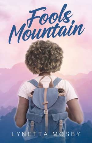 Fools Mountain de Lynetta Mosby