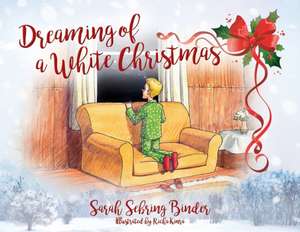 Dreaming of a White Christmas de Sarah Sebring Binder