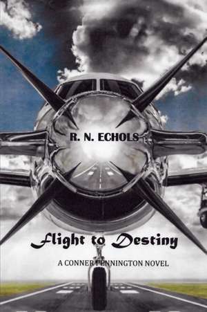 Flight to Destiny de R. N. Echols