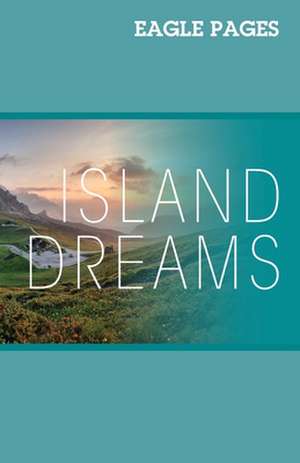 Island Dreams de Eagle Pages