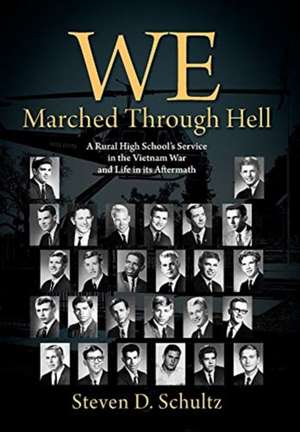We Marched Through Hell de Steven D Schultz
