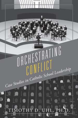 Orchestrating Conflict de Timothy D Uhl