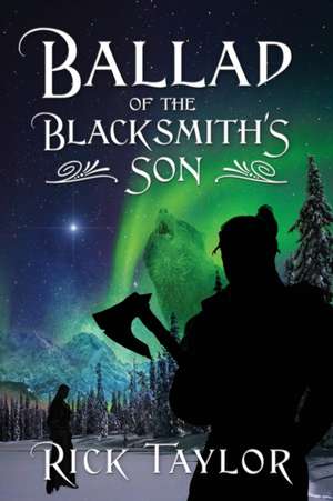 Ballad of the Blacksmith's Son de Rick Taylor