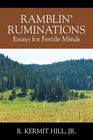 RAMBLIN' RUMINATIONS de R. Kermit Hill Jr.