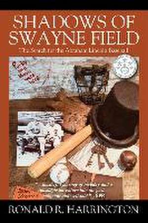 Shadows of Swayne Field de Ronald R. Harrington