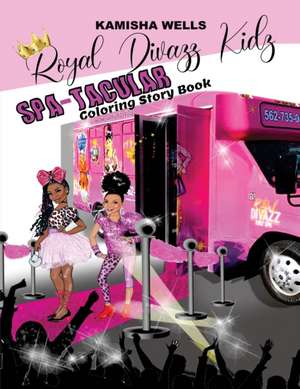 Royal Divazz Kidz Spa-Tacular Coloring Story Book de Kamisha Wells