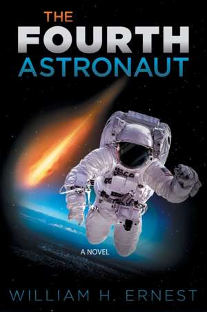 The Fourth Astronaut de William H Ernest