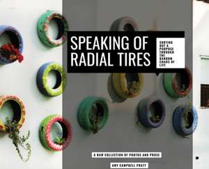 Speaking of Radial Tires de Amy Campbell Pratt