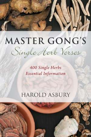 Master Gong's Single Herb Verses de Harold Asbury