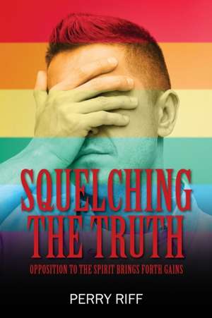 Squelching the Truth de Perry Riff