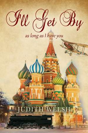 I'll Get By de Judith Welsh