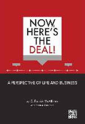 Now, Here's the Deal! A Perspective of Life and Business de C. Patrick McAllister