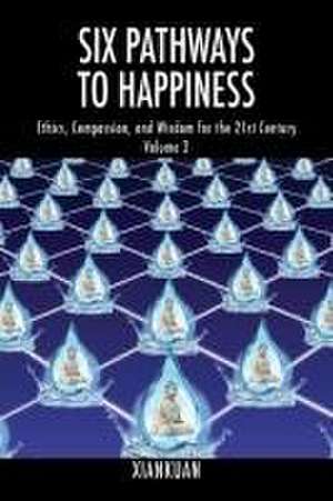 Six Pathways to Happiness Volume 2 de Xiankuan