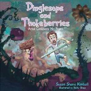 Dinglesops and Thokeberries de Susan Shane Kimball