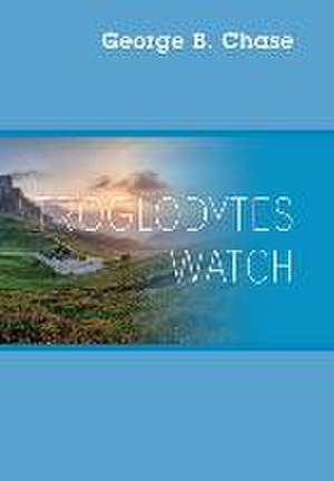 Troglodytes Watch de George B. Chase