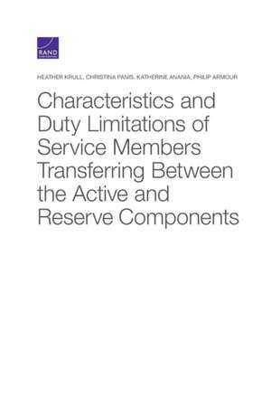 Characteristics and Duty Limitations of Service Members Transferring Between the Active and Reserve Components de Katherine Anania