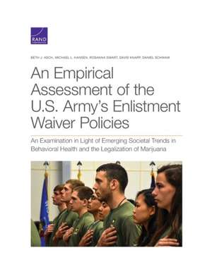 Empirical Assessment of the U.S. Army's Enlistment Waiver Policies de Daniel Schwam