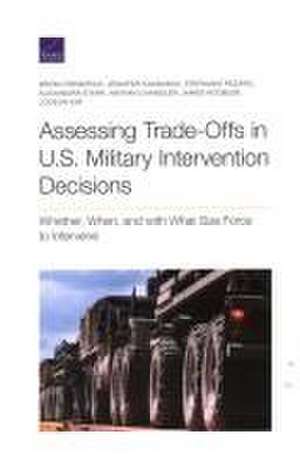 Assessing Trade-Offs in U.S. Military Intervention Decisions de Bryan Frederick