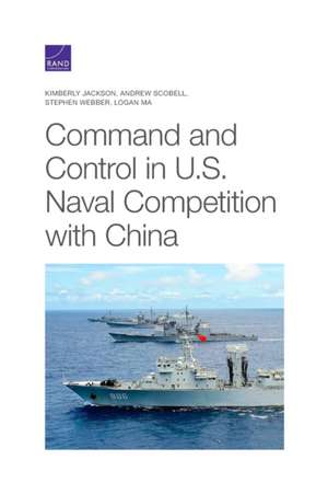 Command and Control in U.S. Naval Competition with China de Stephen Webber