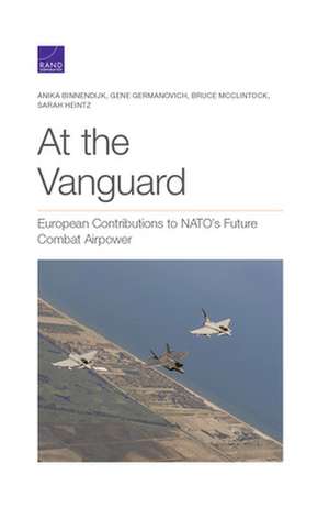 At the Vanguard: European Contributions to NATO's Future Combat Airpower de Sarah Heintz