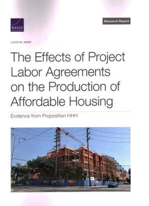 Effects of Project Labor Agreements on the Production of Affordable Housing de Jason M Ward