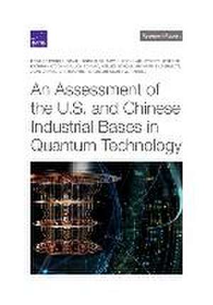 An Assessment of the U.S. and Chinese Industrial Bases in Quantum Technology de Edward Parker