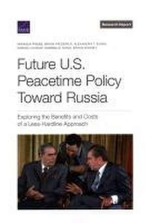 Future U.S. Peacetime Policy Toward Russia de Miranda Priebe