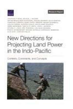 New Directions for Projecting Land Power in the Indo-Pacific de Jonathan P Wong