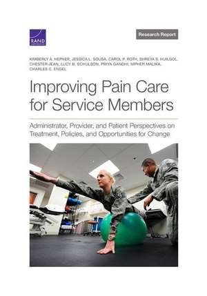 Improving Pain Care for Service Members de Kimberly A Hepner