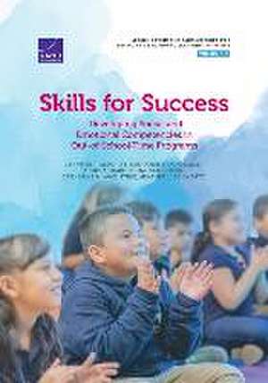 Skills for Success: Developing Social and Emotional Competencies in Out-of-School-Time Programs de Jennifer T. Leschitz