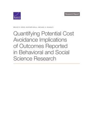 Quantifying Potential Cost Avoidance Implications of Outcomes Reported in Behavioral and Social Science Research de Bruce R. Orvis