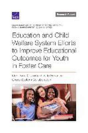 Education and Child Welfare System Efforts to Improve Educational Outcomes for Youth in Foster Care de Susan Bush-Mecenas