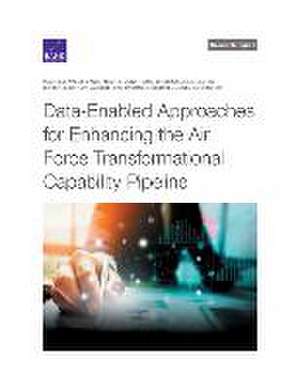 Data-Enabled Approaches for Enhancing the Air Force Transformational Capability Pipeline de Matthew Walsh