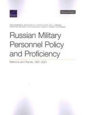 Russian Military Personnel Policy and Proficiency de Anika Binnendijk