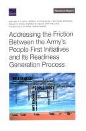 Addressing the Friction Between the Army's People First Initiatives and Its Readiness Generation Process de Michael E Linick