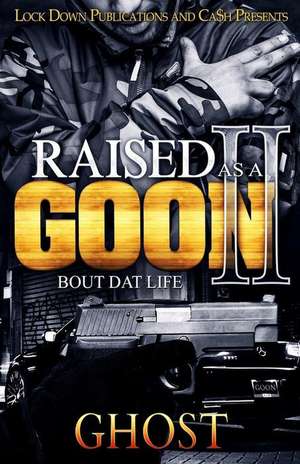 Raised as a Goon 2 de Ghost