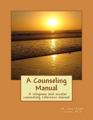 A Counseling Manual de Lackey Ph. D., Dr Davis Boyd