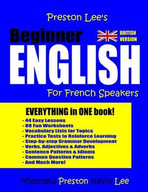 Preston Lee's Beginner English for French Speakers (British Version) de Matthew Preston