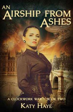 An Airship from Ashes de Katy Haye