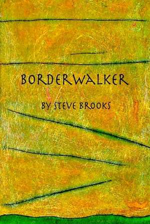 Borderwalker de Steve Brooks